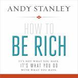 How to Be Rich, Andy Stanley