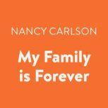 My Family is Forever, Nancy Carlson