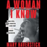 A Woman I Know, Mary Haverstick