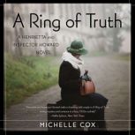 A Ring of Truth A Henrietta and Inspector Howard Novel, Book 2, Michelle Cox