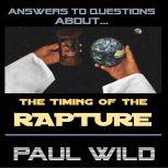 The Timing of the Rapture, Paul R. Wild