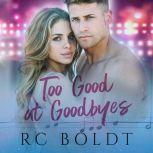 Too Good at Goodbyes, RC Boldt