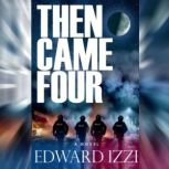Then Came Four, Edward Izzi
