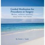 Meditation for SurgeryProcedure Wit..., Diane Tusek