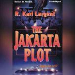 The Jakarta Plot, R. Karl Largent