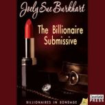 The Billionaire Submissive, Joely Sue Burkhart