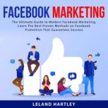Facebook Marketing The Ultimate Guid..., Leland Hartley