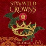 Six Wild Crowns, Holly Race