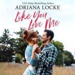 Like You Love Me, Adriana Locke