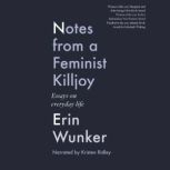 Notes From a Feminist Killjoy, Erin Wunker