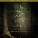 The World More Full of Weeping, Robert J. Wiersema