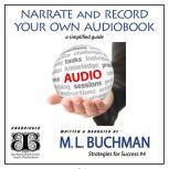 Narrate and Record Your Own Audiobook..., M. L. Buchman