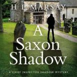 A Saxon Shadow, H L Marsay