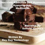 Chocolate Addiction Self Hypnosis Hyp..., Key Guy Technology