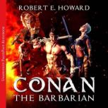 Conan the Barbarian The Complete col..., Robert E. Howard