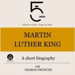 Martin Luther King A short biography..., 5 Minutes