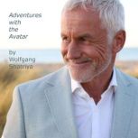 Adventures with the Avatar, Wolfgang Shatriya