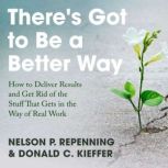 Theres Got to Be a Better Way, Nelson P. Repenning