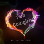 Two Cowgirls, Weeraya Robertson