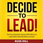 Decide to Lead, Russ Hill