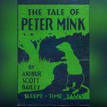 The Tale of Peter Mink, Arthur Scott Bailey