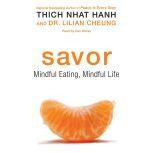 Savor Mindful Eating, Mindful Life, Thich Nhat Hanh