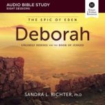 Deborah Audio Bible Studies, Dr. Sandra L. Richter, PhD