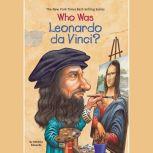 Who Was Leonardo da Vinci?, Roberta Edwards