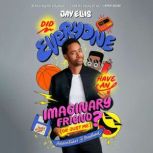 Did Everyone Have an Imaginary Friend..., Jay Ellis