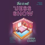 This Is Not the Jess Show, Anna Carey