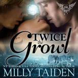 Twice The Growl, Milly Taiden