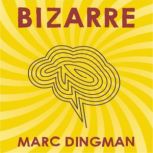 Bizarre, Marc Dingman