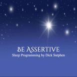 Be Assertive Sleep Programming, Dick Sutphen