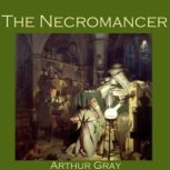 The Necromancer, Arthur Gray