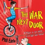 The War Next Door, Phil Earle