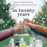 In Twenty Years, Allison Winn Scotch