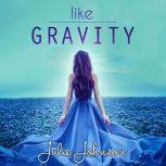 Like Gravity, Julie Johnson