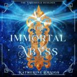 The Immortal Abyss, Katherine Briggs