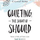 Quieting the Shout of Should, Crystal Stine