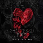 Shattered Jewel, Ketley Allison