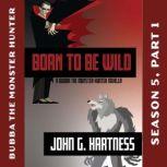 Born to Be Wild, John G. Hartness