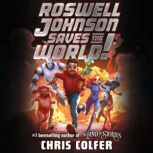 Roswell Johnson Saves the World!, Chris Colfer