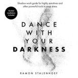 DANCE WITH YOUR DARKNESS, Ramon Stalenhoef