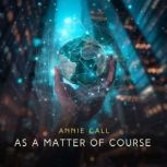 As a Matter of Course, Annie Call
