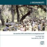 Can One Live a Life in which there is..., J. Krishnamurti