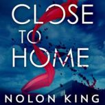 Close to Home, Nolon King
