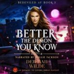 Better the Demon You Know, Deborah Wilde
