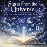 Signs From the Universe How to Recog..., Magickal Spot