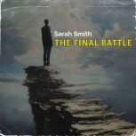 The Final Battle, Sarah Smith