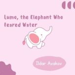 Lumo, the Elephant Who Feared Water, Ildar Avakov